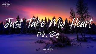 Mr. Big - Just Take My Heart (Lyrics)