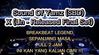 Breakbeat legend nostalgia - Sound Of Yamz (SBD) X (Un - Released Final Set) full 2 jam !!!