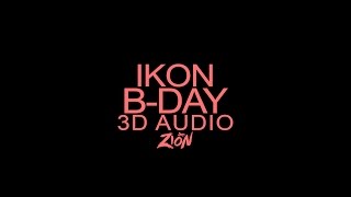 iKON(아이콘) - B-DAY(벌떼) (3D Audio Version)