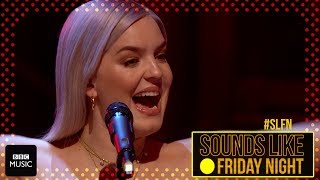 Anne-Marie - Friends (on Sounds Like Friday Night)