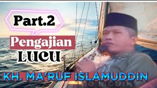 Part.2 Pengajian LUCU - Nada Dan Dakwa Islami KH MA'RUF ISLAMUDDIN- Seragen.‪@muallimfz‬