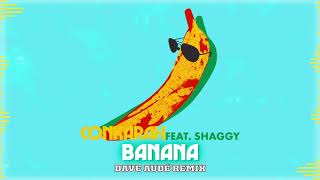 Banana (feat. Shaggy) [Dave Audé Remix] Official Audio | Conkarah