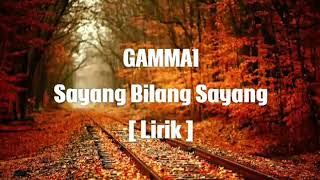 Gamma1 - Sayang Bilang Sayang [ Lirik ]