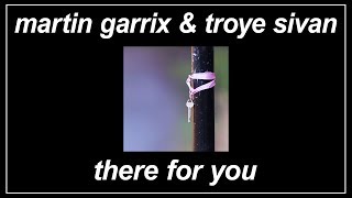 There For You - Martin Garrix & Troye Sivan (Lyrics)