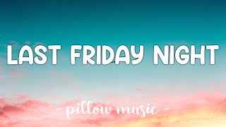 Last Friday Night (TGIF) - Katy Perry (Lyrics) 🎵