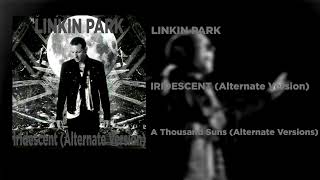 Linkin Park - Iridescent (Alternate Version)