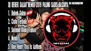 DJ BEBEK GALAU REMIX PALING SADIS BASSNYA 2019