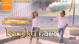 Lagu Daerah Bima Dompu Terbaru 2022 _ BANGKU NARA - Thomas Alfaroq ( Official Music Video )