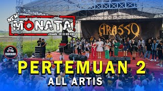 PERTEMUAN 2 - ALL ARTIS  NEW MONATA - LIVE PATI