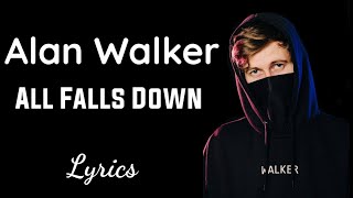 Alan Walker - All Falls Down ( Lyrics ) feat. Noah Cyrus & Digital Farm Animals