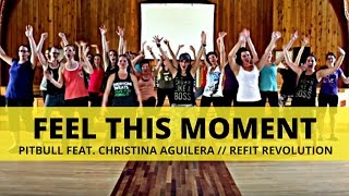 "Feel This Moment" || Pitbull feat. Christina Aguilera || Dance Fitness Warmup || REFIT® Revolution