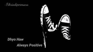 Dyhow haw - always positive (vidio official LYRIC)