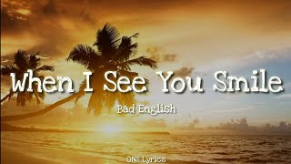 Bad English - When I See You Smile ( Lyrics)