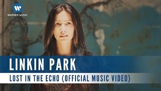 Linkin Park - Lost In The Echo (Official Music Video)