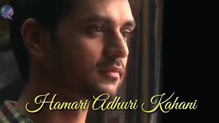 Hamari Adhuri  Kahani-Lirik dan Terjemahan
