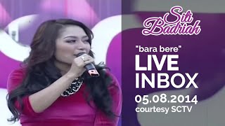 SITI BADRIAH [Bara Bere] Live At Inbox (05-08-2014) Courtesy SCTV