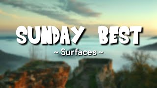 Surfaces - SUNDAY BEST || (Lyrics)