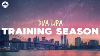 Dua Lipa - Training Season | Lyrics