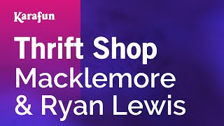 Thrift Shop - Macklemore & Ryan Lewis & Wanz | Karaoke Version | KaraFun