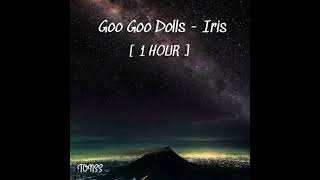 Goo Goo Dolls - Iris [ 1 HOUR ]