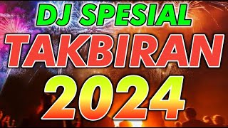 DJ TAKBIRAN 2024 PALING ENAK SEDUNIA