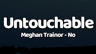 Meghan Trainor - No (Lyrics) Untouchable