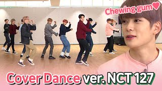 ＜Chewing Gum＞, ＜BOSS＞ Dance Cover By NCT 127🔥