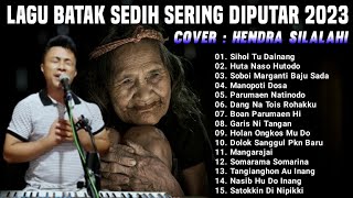 NONSTOP LAGU BATAK SEDIH PALING SERING DI PUTAR 2023 | Cover : Herdra Silalahi