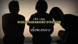 WAHAI SAHABATKU-D'PAS4(Andromeda) LIRIK MUSIC