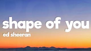 Ed Sheeran - Shape Of You (Lirik)