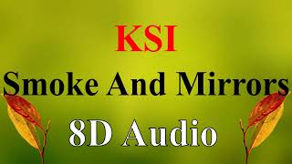 KSI - Smoke And Mirrors (8D Audio)