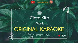 Slank - Cinta Kita Karaoke (Original)