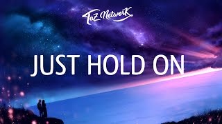 Steve Aoki, Louis Tomlinson - Just Hold On (Lyrics)