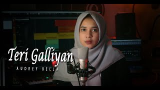 Teri Galliyan - Audrey Bella (Cover) || EK Villain || Indonesia||